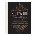 Hollywood: Her Story, An Illustrated History of Women and the Movies