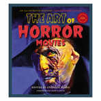 The Art Of Horror Movies: An Illustrated History, New Expanded Edition