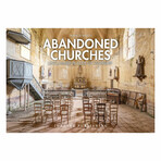 Abandoned Churches: Unclaimed Places of Worship