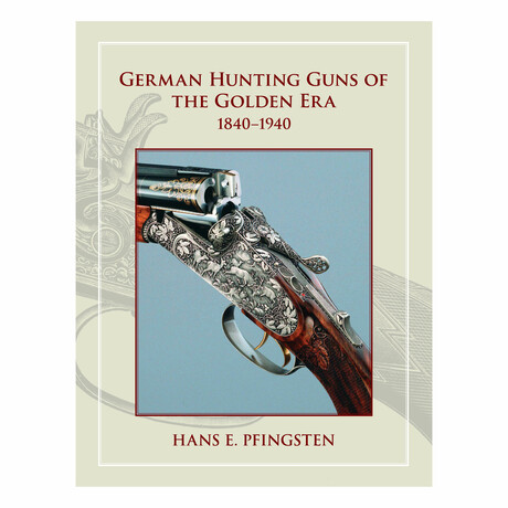 German Hunting Guns of the Golden Era: 1840-1940