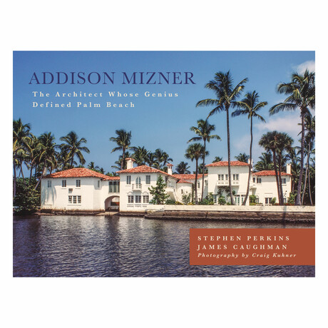 Addison Mizner: The Architect Whose Genius Defined Palm Beach