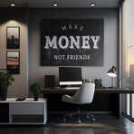 Make Money Not Friends (18"W x 12"H x 1.5"D)