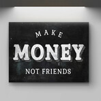 Make Money Not Friends (18"W x 12"H x 1.5"D)