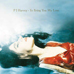 PJ Harvey // To Bring You My Love