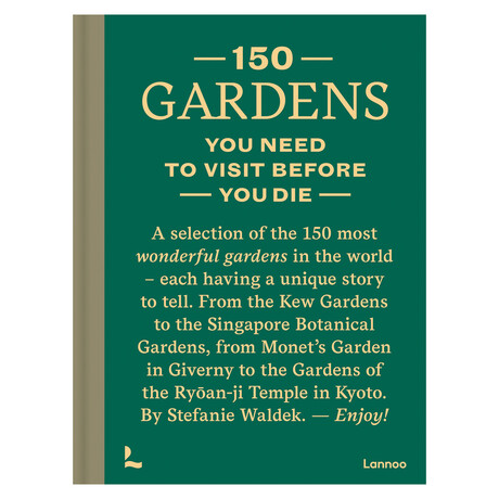 150 Gardens That You Must Visit Before You Die