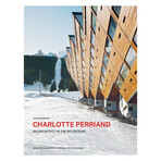 Charlotte Perriand // An Architect in the Mountains