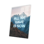 All We Have Print on Acrylic Glass by Ink & Drop (16"H x 24"W x 0.25"D)