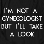 I'm not a Gynecologist but I'll Take a Look (S)