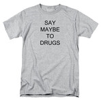 Say Maybe to Drugs // Gray (XL)