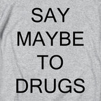 Say Maybe to Drugs // Gray (XL)