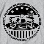 I'd Vote For Anyone Who Offered Me a Pancake Breakfast // Gray (XL)