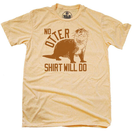 No Otter Shirt Will Do (S)