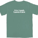 Live, Laugh, Lawn Care T-Shirt // Green (S)