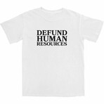 Defund Human Resources T-Shirt // White (S)