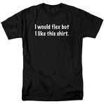 I Would Flex but I Like This Shirt // Black (3XL)