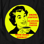 Drink Coffee Do Stupid Things Faster with More Energy // Black (3XL)
