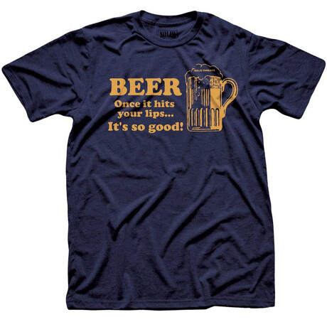 Beer Once It Hits Your Lips T-Shirt // Navy (S)