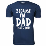 Because I'm DAD That's Why T-Shirt // Navy (L)