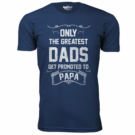 Only The Greatest Dads Get Promoted T-Shirt // PAPA // Navy (S)