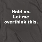 Let me Overthing This T-Shirt // Charcoal (2XL)