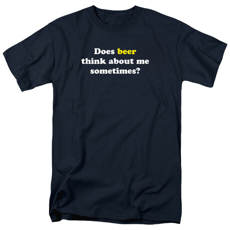 Does Beer Think About Me Sometimes? T-Shirt // Navy (S)