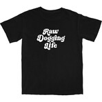 Raw Dogging Life T-Shirt // Black (S)