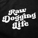 Raw Dogging Life T-Shirt // Black (S)